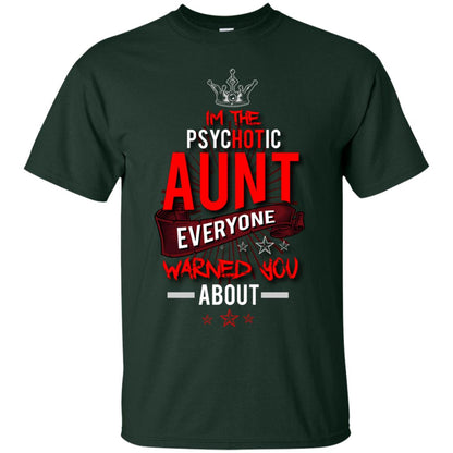 I_m The Psychotic Aunt Everyone Warned You Psychotic T-shirt Forest