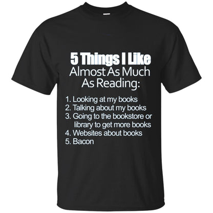 5 Things I Like Almost As Much As Reading Love Bacon T-shirt Black