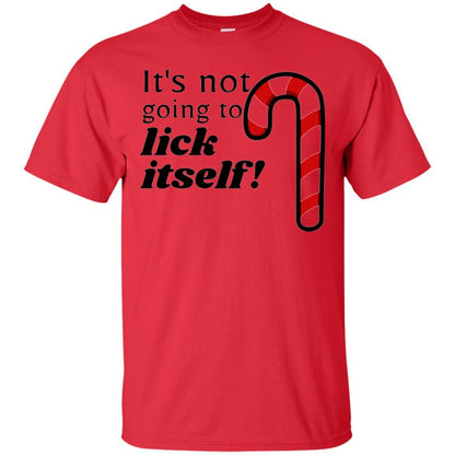 Christmas T-shirt It_s Not Going To Lick Itself Red