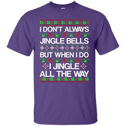 Christmas T-shirt I Don't Always Jingle Bells Purple