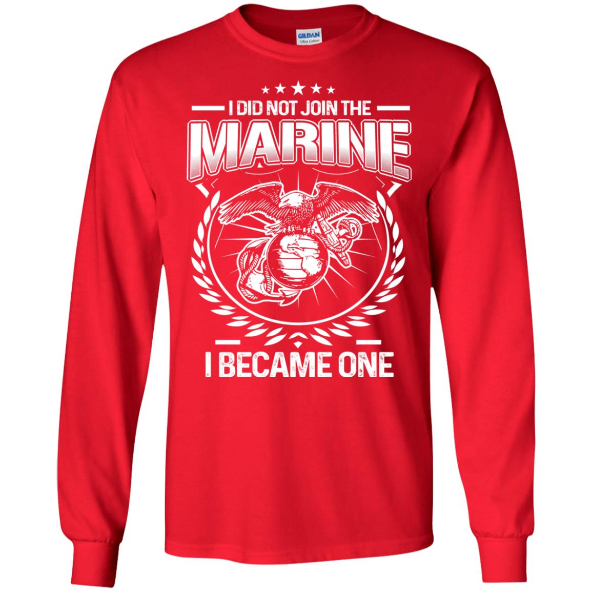 I Did Not Join The Marine I Became One Shirt Red