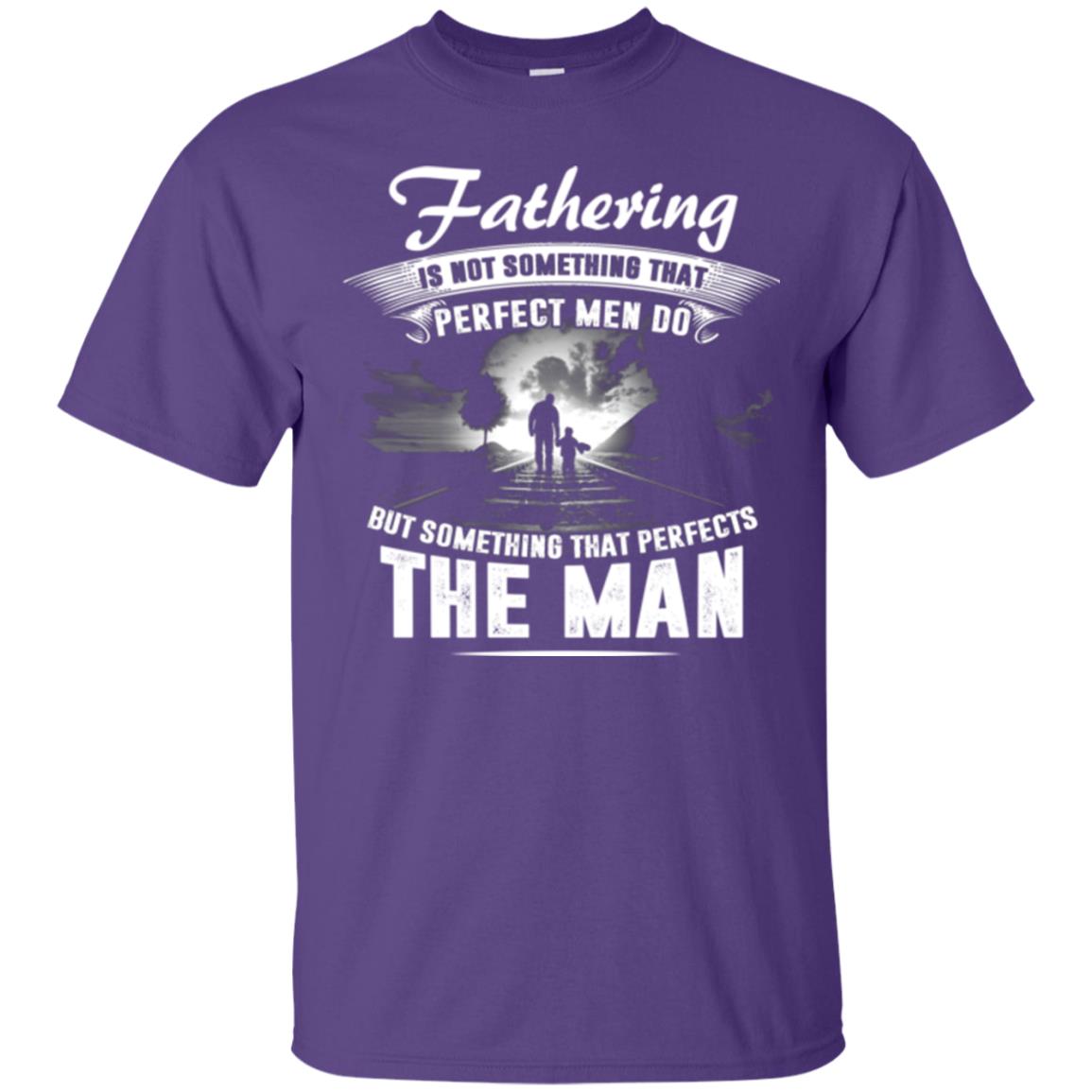 Fathering Is Not Something That Perfect Men Daddy T-shirt Purple