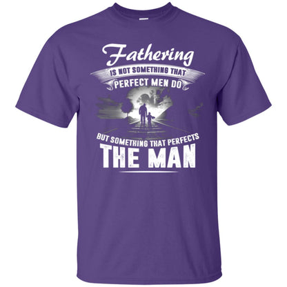 Fathering Is Not Something That Perfect Men Daddy T-shirt Purple