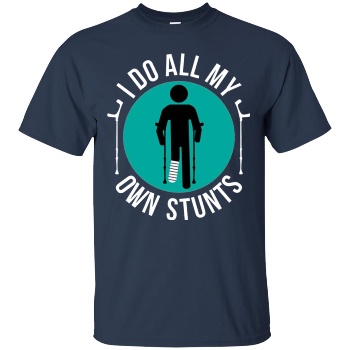 Broken Leg T-shirt I Do All My Own Stunts T-shirt Navy