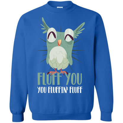 Fluff You You Fluffin_ Fluff Best Shirt For Owl Lovers Royal