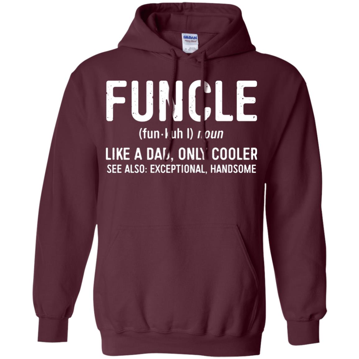 Funcle Definition Like A Dad Only Cooler Uncle T-shirt Maroon