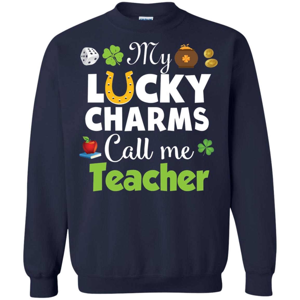 My Lucky Charms Call Me Teacher St Patricks Day T-shirt Navy