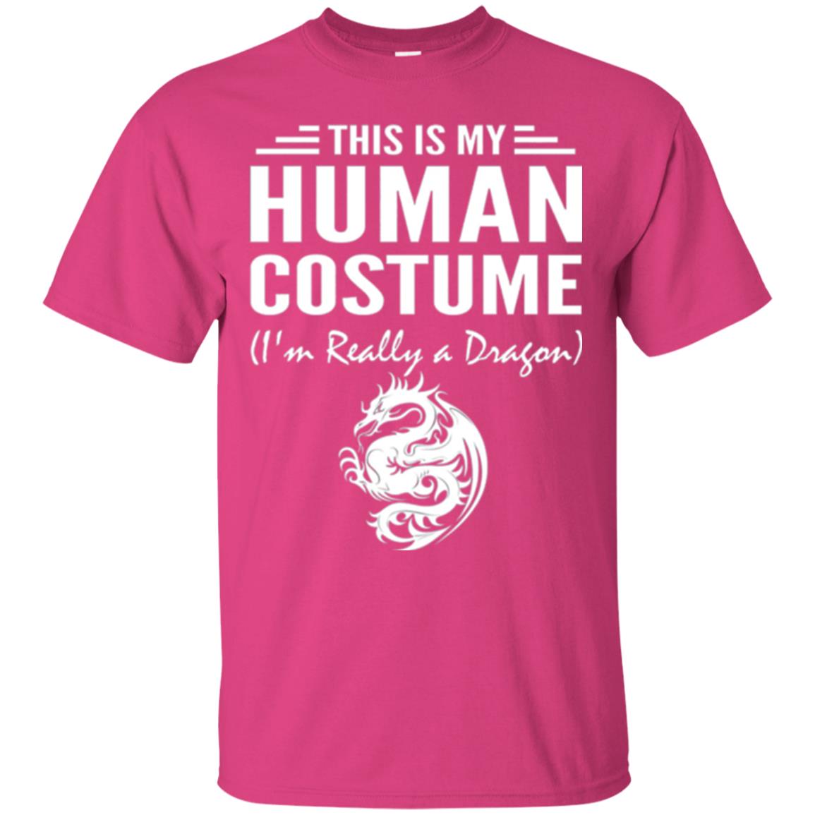 Dargon T-shirt This Is My Human Costume I_m Really A Dragon Heliconia