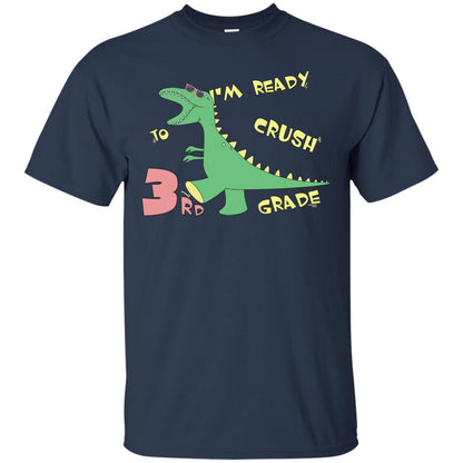 Im Ready To Crush 3rd Grade Back To School Third Grade 2019 Shirt Navy