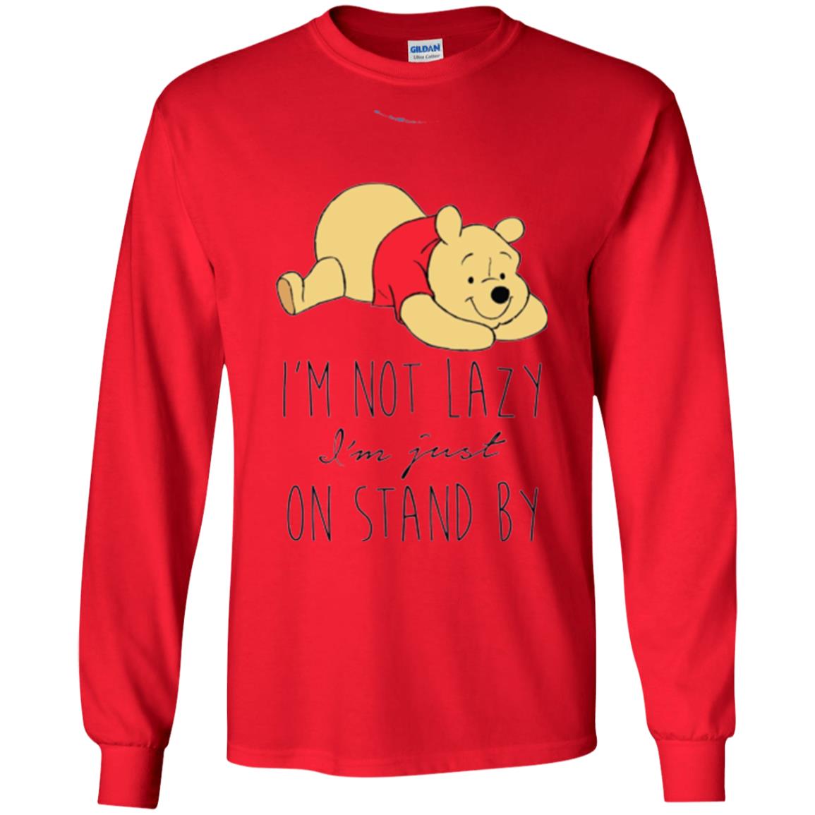 Bear Lover T -shirt I_m Not Lazy I_m Just On Stand By Red
