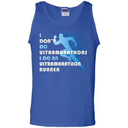 I Don't Do Ultramarathons I Do An Ultramarathon Runner Running Gift Shirt Royal
