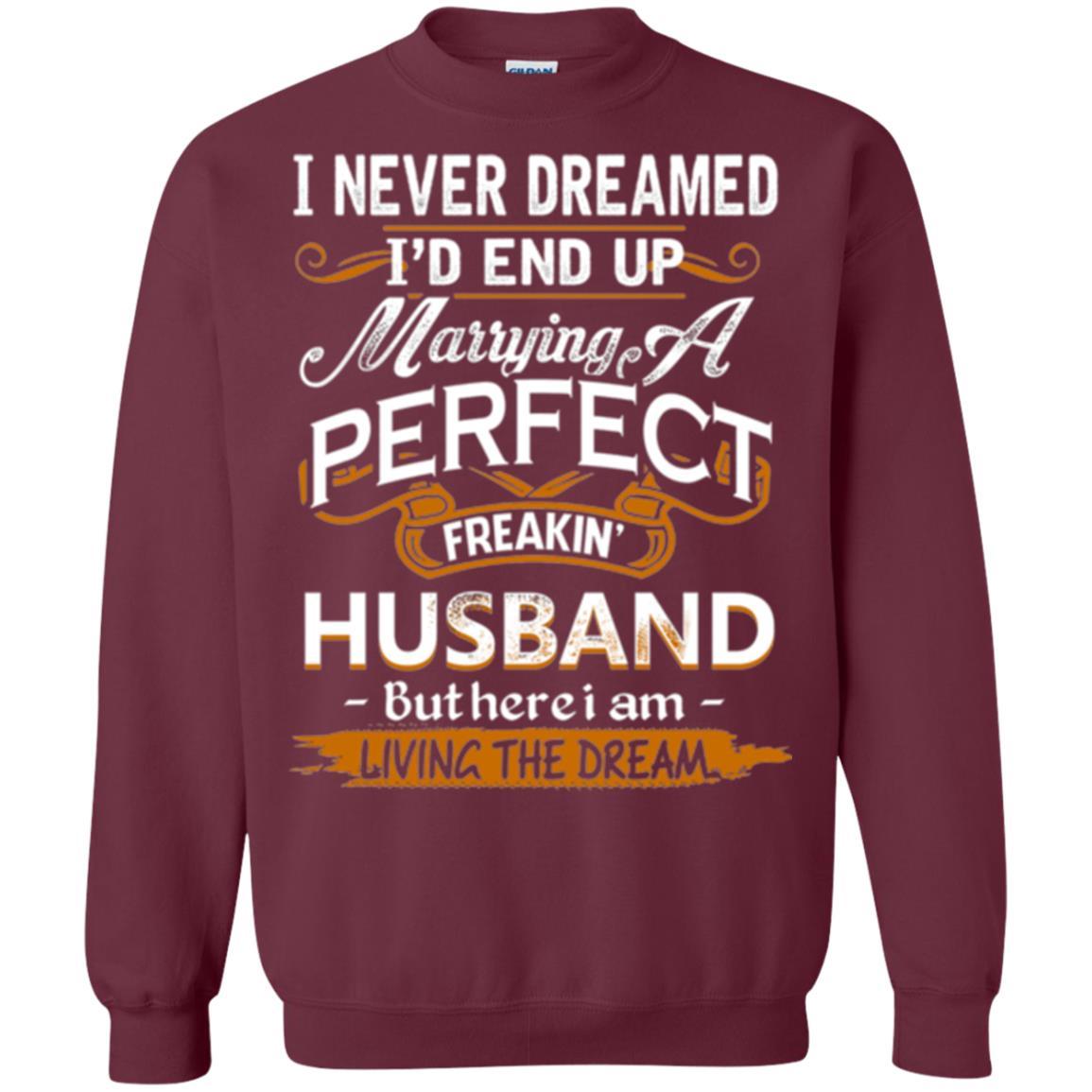 Wife T-shirt I_d End Up Marrying A Perfect Freakin' Husband Maroon