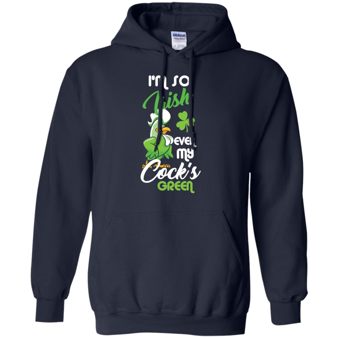 I'm So Irish Even My Cock's Green Saint Patrick's Day T-shirt Navy