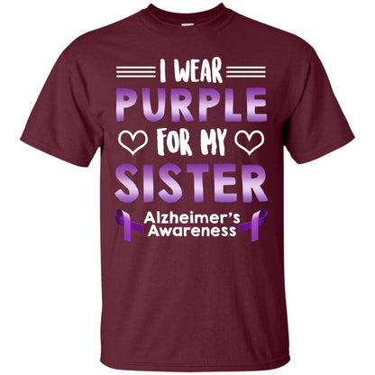 I Wear Purple For My Sister Alzheimer's Awareness Shirt Maroon