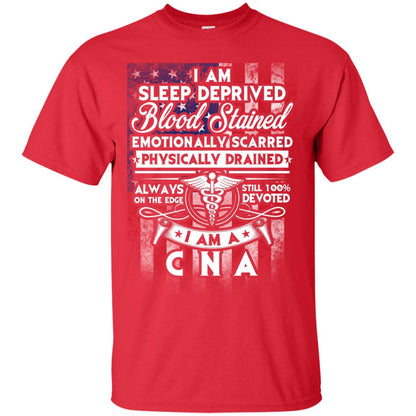 I Am Sleep Deprived Blood Stained I Am Cna Nurse T-shirt Red