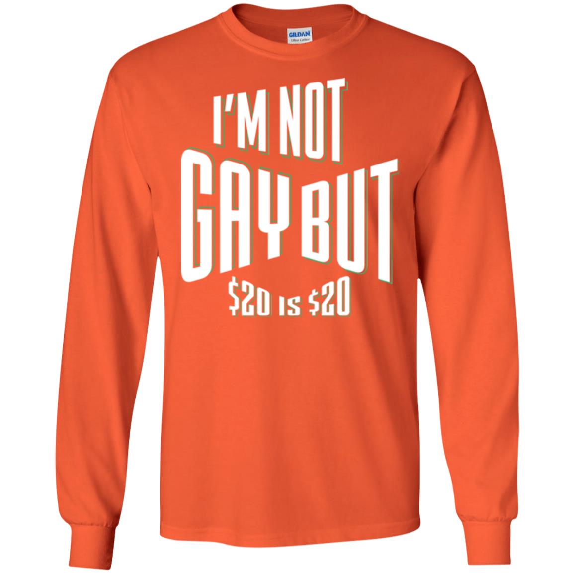 Funny Bi-curious Bachelor Humor Party T-shirt I'm Not Gay But $20 Is $20 Orange