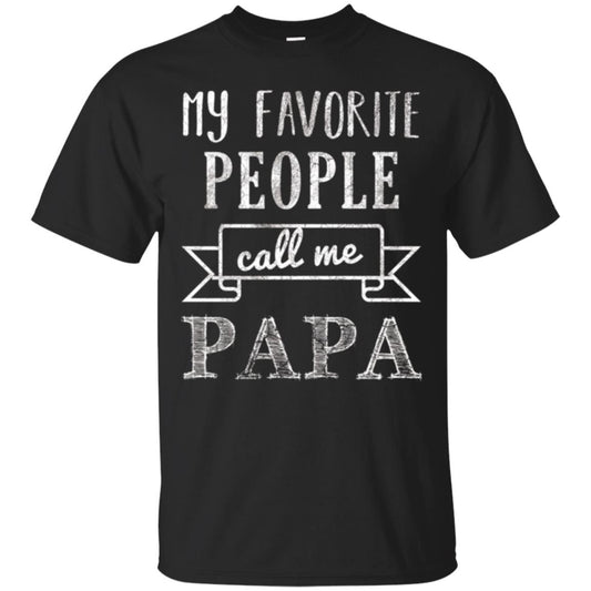 Papa T-shirt My Favorite People Call Me Papa Black