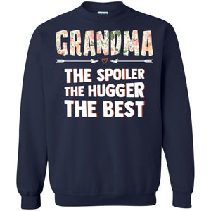 Grandma The Spoiler The Hugger The Best Nana ShirtG180 Gildan Crewneck Pullover Sweatshirt 8 oz.