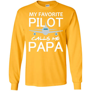 My Favorite Pilot Calls Me Papa Shirt For GrandpaG240 Gildan LS Ultra Cotton T-Shirt