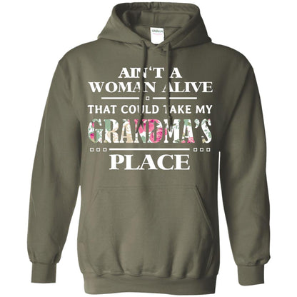 Ain't A Woman Alive That Could Take My Grandma's Place Grandchild Shirt Military Green