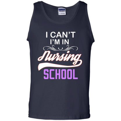 I Can't I'm In Nursing School Nurse Gift Shirt Navy