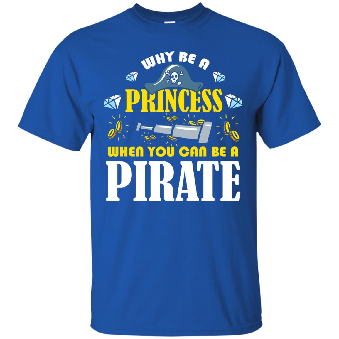 When You Can Be A Pirate Cool Pirate Gift Shirt For Girl Royal