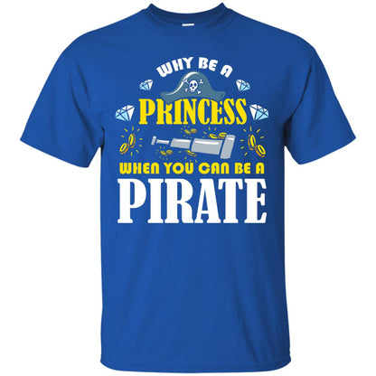 When You Can Be A Pirate Cool Pirate Gift Shirt For Girl Royal