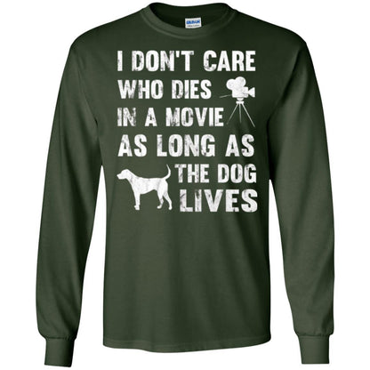 Dog Lover T-shirt I Don't Care Who Dies In Movie Forest Green