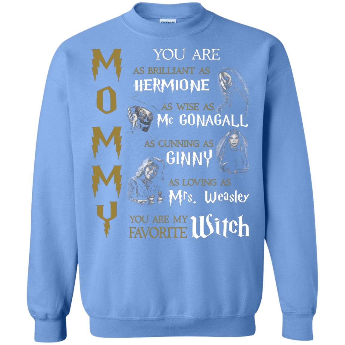 You Are As Brilliant As Hermione As Wise As Mc Gonagall As Cunning As Ginny Mommy T-shirt Carolina Blue