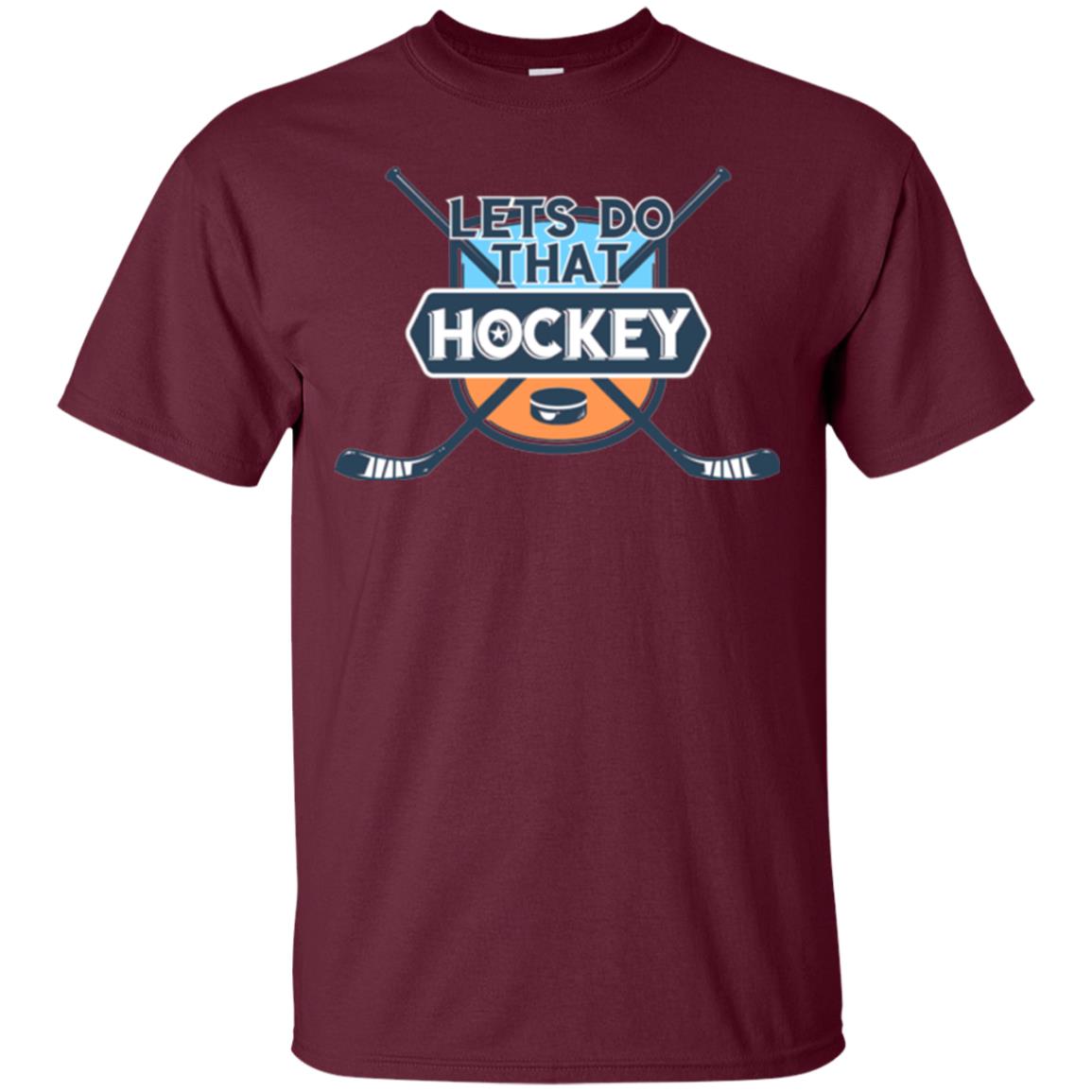 Let_s Do That Hockey T-shirt Maroon