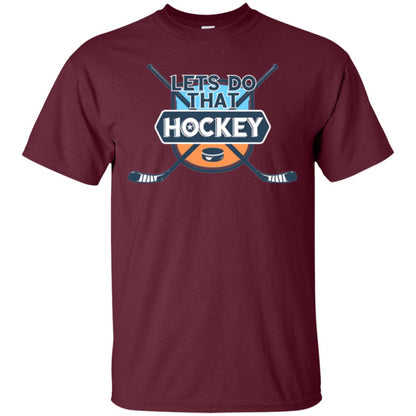 Let_s Do That Hockey T-shirt Maroon