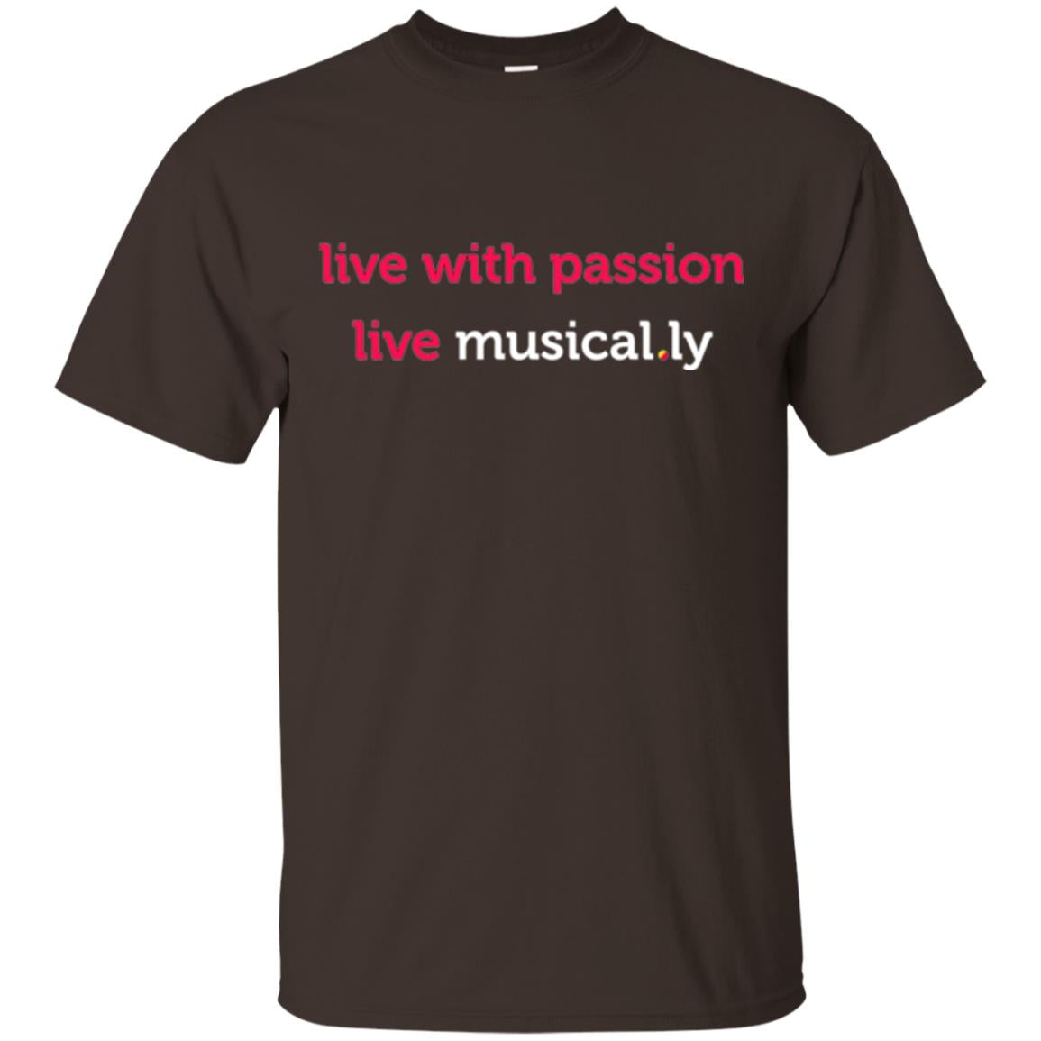 Music Lover T-shirt Live With Passion Live Musical.ly Dark Chocolate