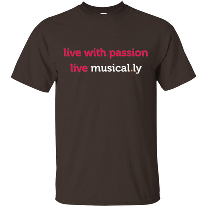 Music Lover T-shirt Live With Passion Live Musical.ly Dark Chocolate