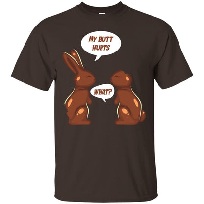 My Butt Hurts What Funny Chocolate Easter T-shirt Dark Chocolate