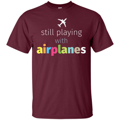Pilot T-shirt Still Playing With Airplanes Maroon