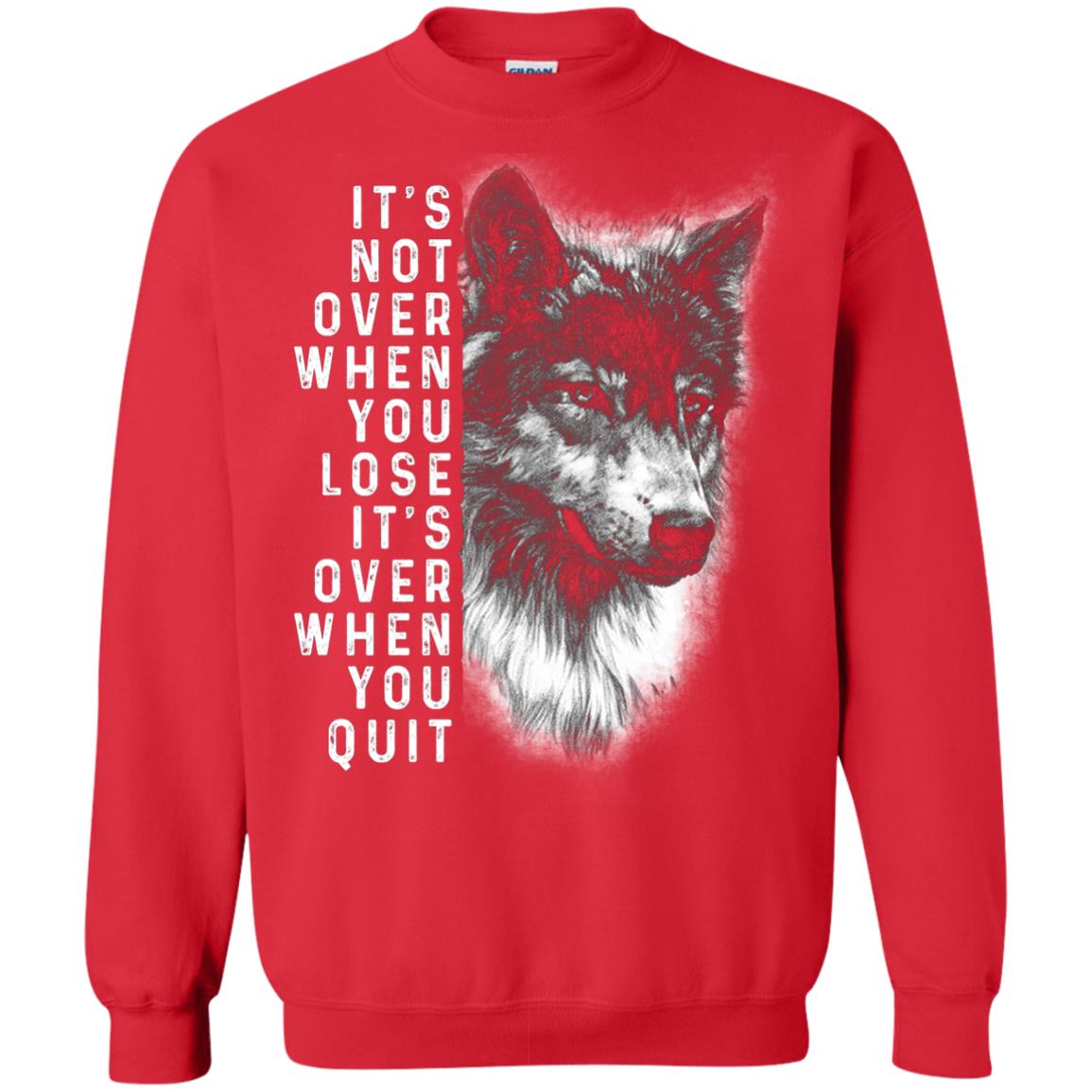 It_s Not Over When You Lose It_s Over When You Quit Shirt Red