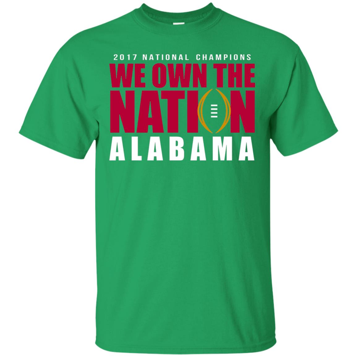 Football T-shirt 2017 National Champions We Own The Nation Alabama Irish Green