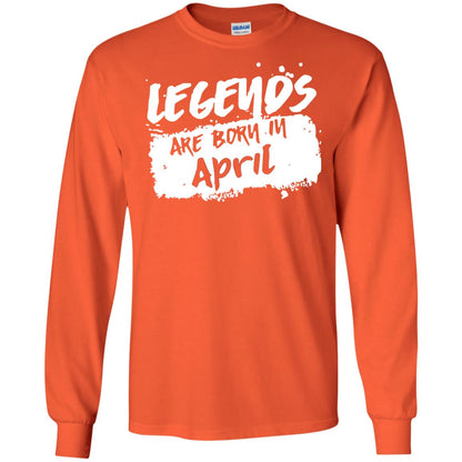April Birthday Shirt Legends Are Born In April Orange