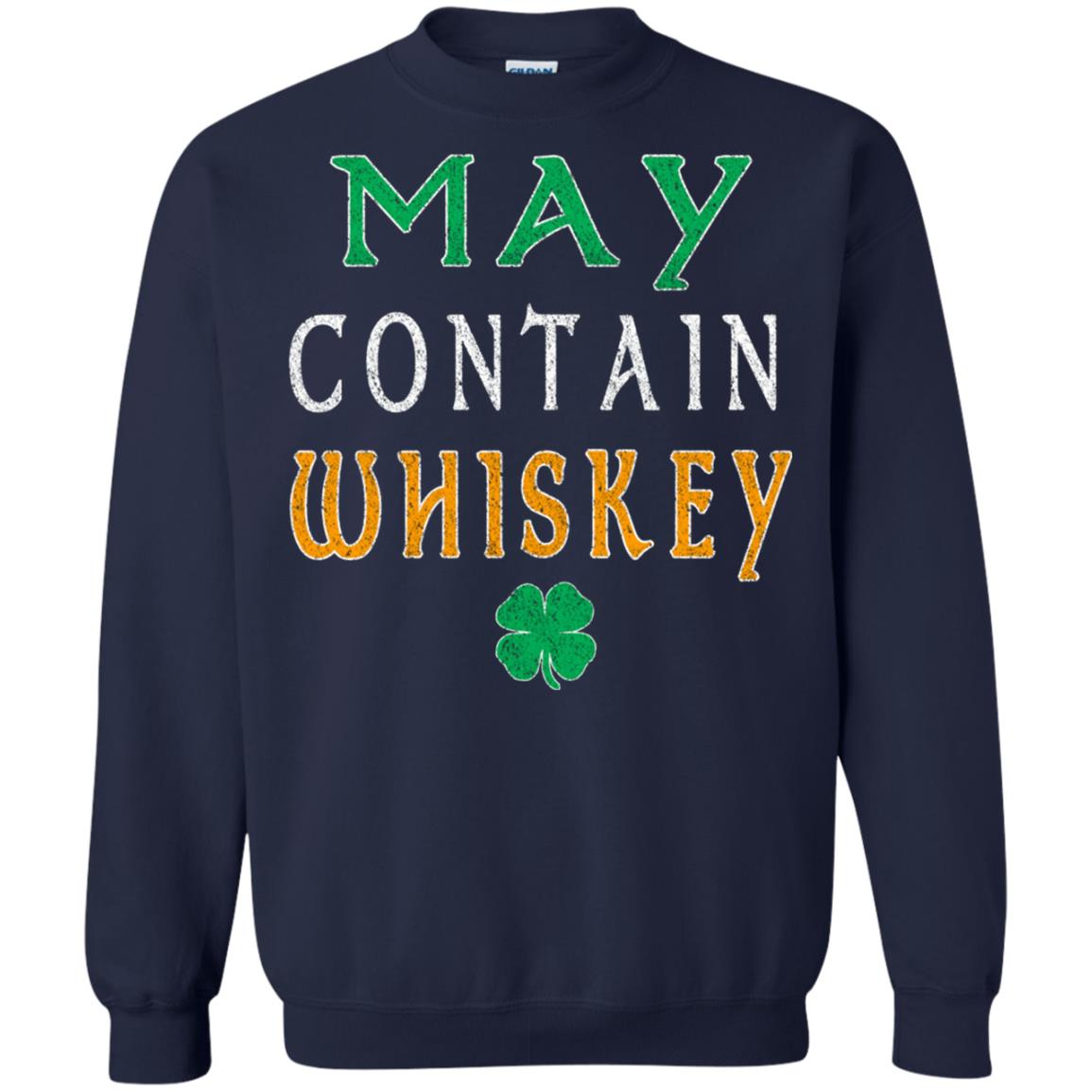 May Contain Whiskey St. Patrick_s Day T-shirt Navy