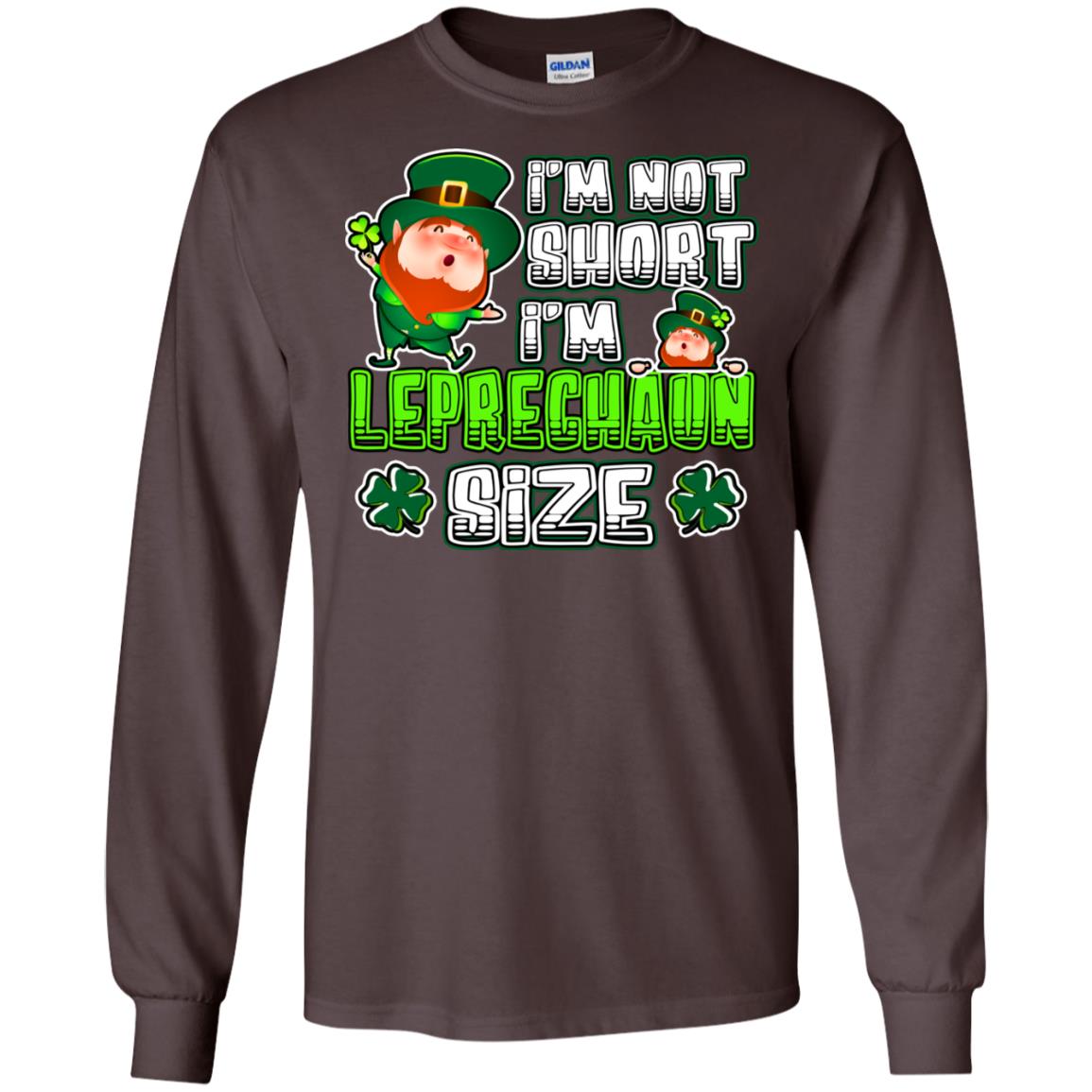 Im Not Short Im Leprechuan Size Irishman Ireland Shirt Dark Chocolate