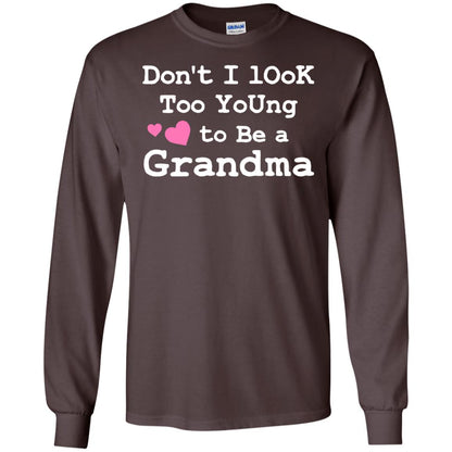 Don't I Look Too Young To Be A Grandma Shirt Dark Chocolate