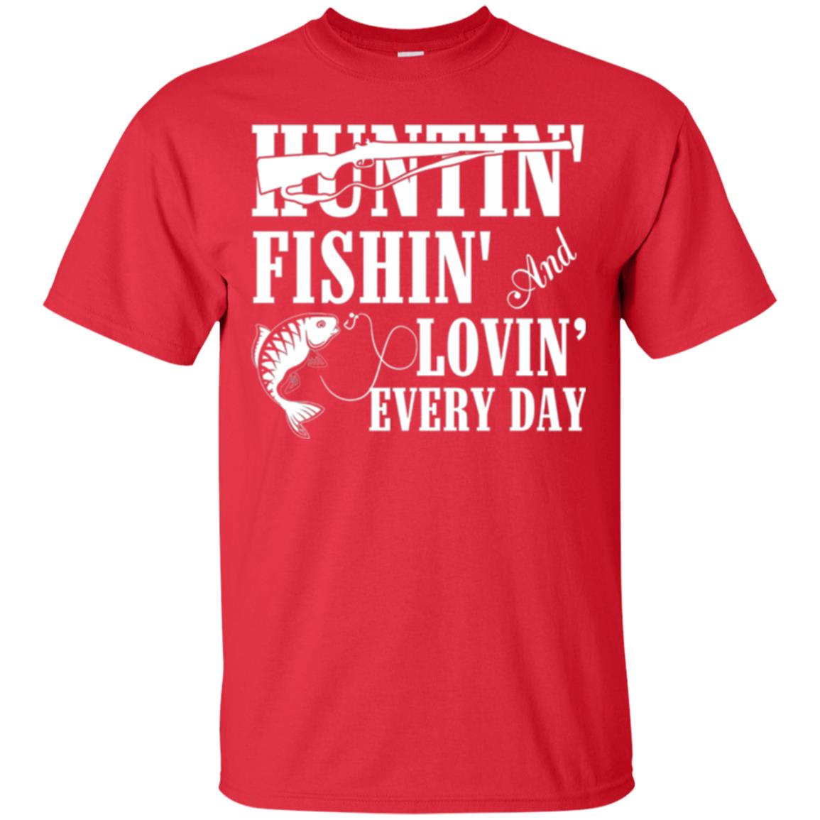 Hunting Lovers T-shirt Huntin_ Fishin_ And Lovin_ Everyday Red