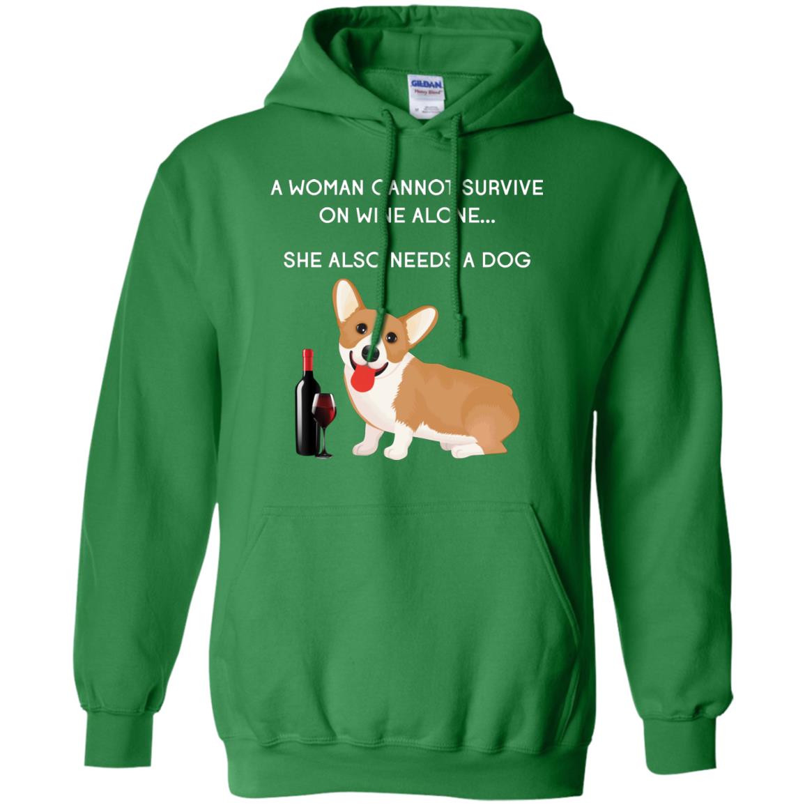 A Woman Cannot Survive On Wine Alone She Also Needs A Dog Best Gift Dog And Wine Shirt For Woman Irish Green