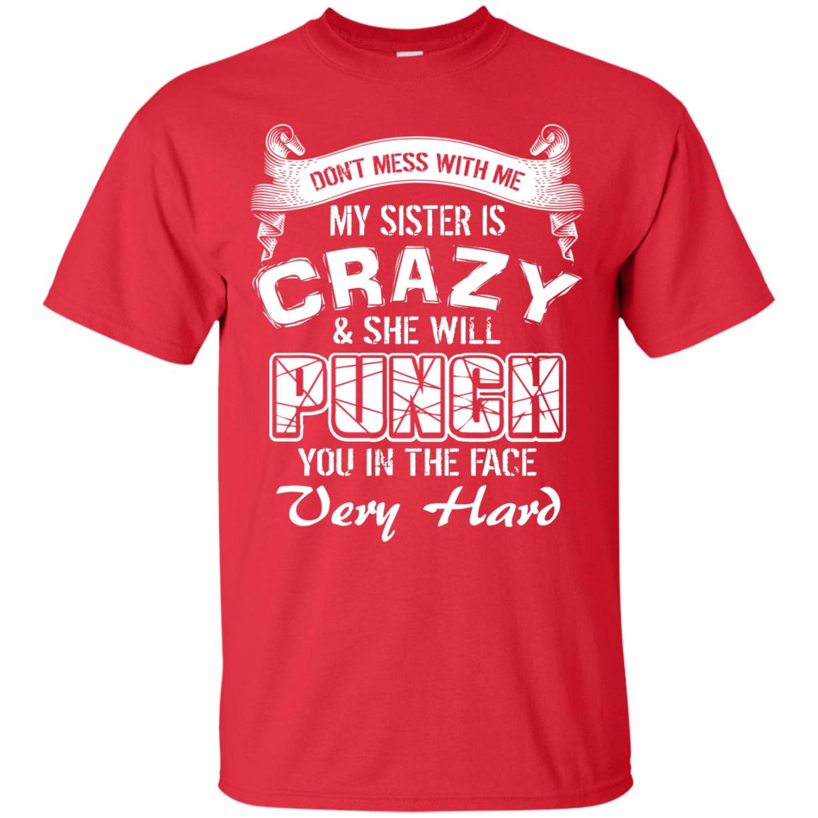 Don_t Mess With Me My Sister Is Crazy Family T-shirt For Boys And Girls Red