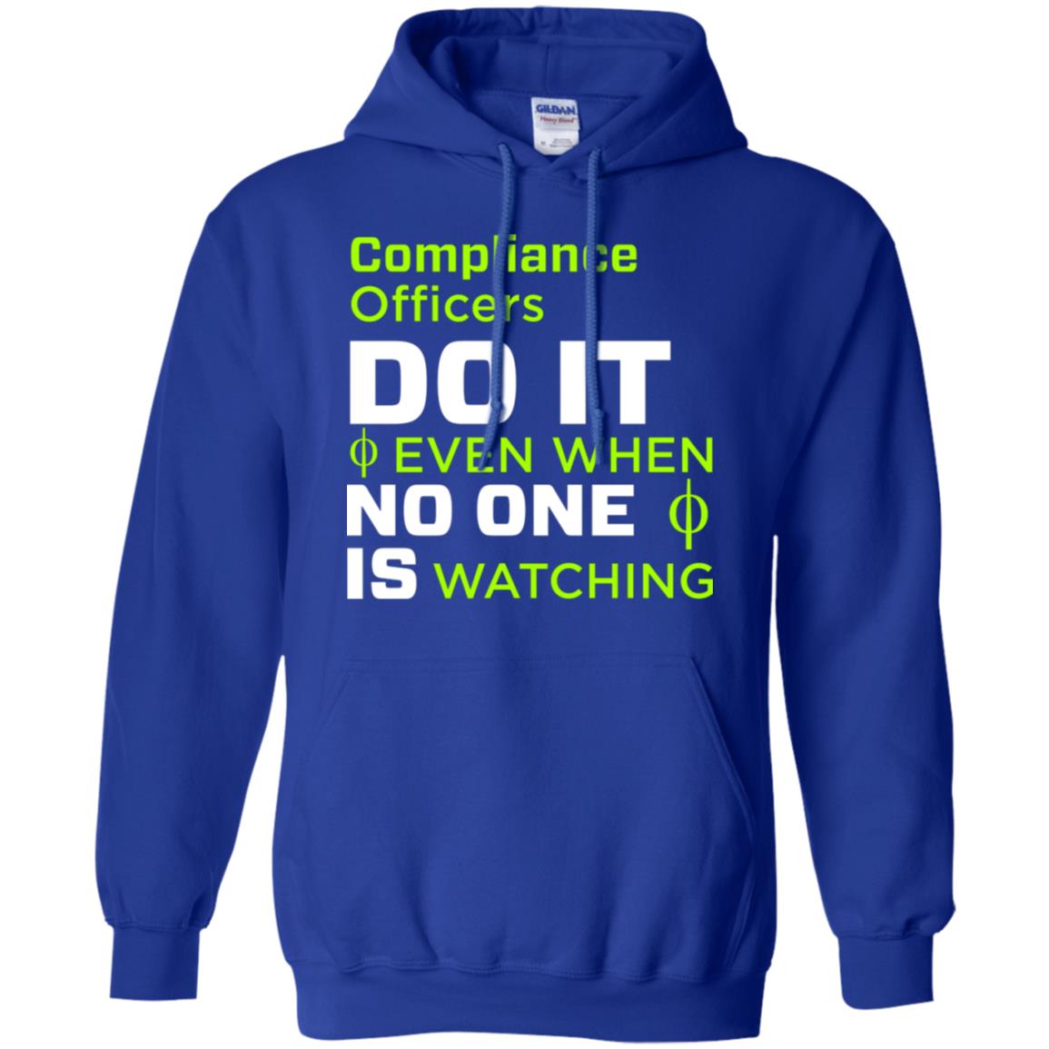 Compliance Officers Do It Even When No One Is Watching Shirt Royal