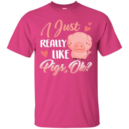 Pig Lover T-shirt I Just Really Like Pigs Ok Heliconia