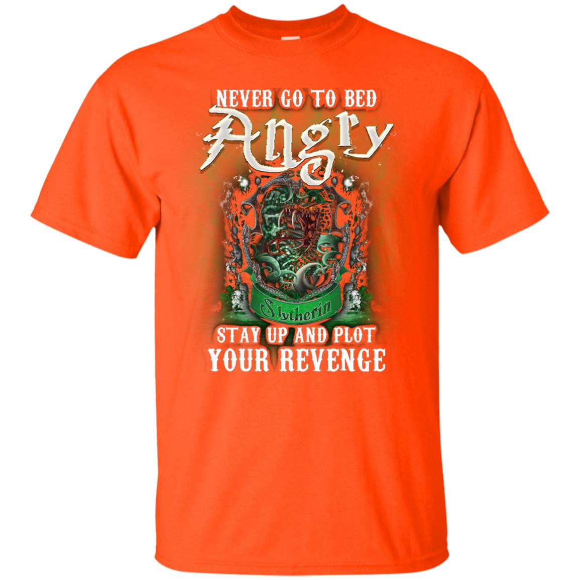 Never Go To Bed Angry Stay Up And Plot Your Revenge Slytherin House Harry Potter Shirt Orange