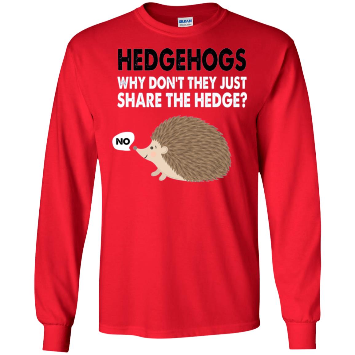 Hedgehogs T-shirt Why Don_t They Just Share Hedge Red