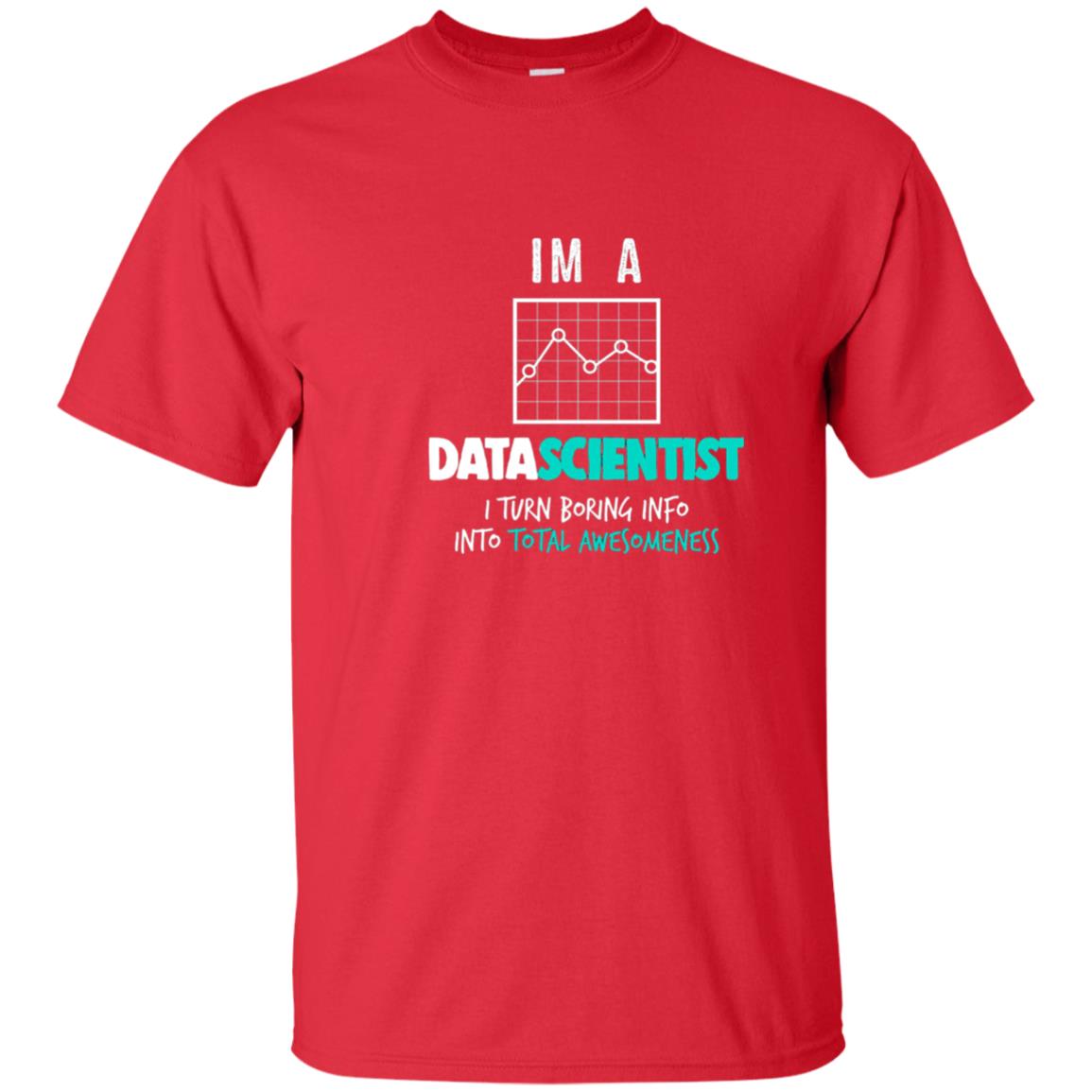 Data Scientist I Turn Boring Into Totall Awesomeness Red