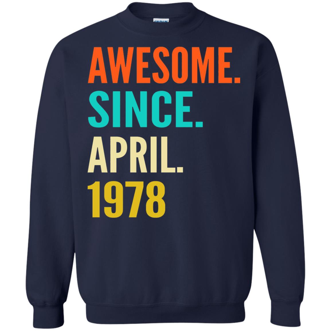 Born In April 1978 40th Birthday Awesome Since April 1978 Navy